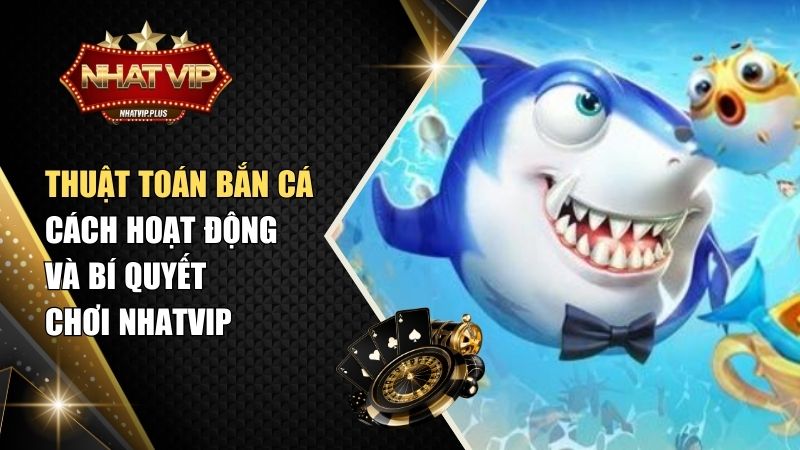 thuật toán bắn cá