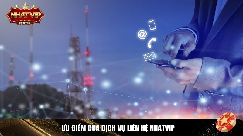 Ưu điểm của dịch vụ liên hệ Nhatvip